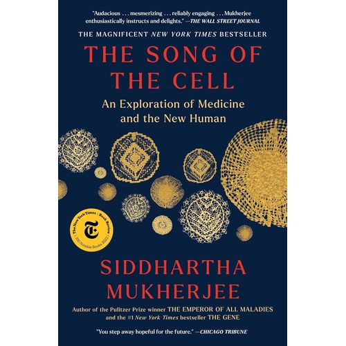 THE SONG OF THE CELL - MEDICINE AND THE NEW HUMAN