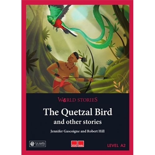 THE QUETZAL BIRD AND OTHER STORIES - WORLD STORIES A2