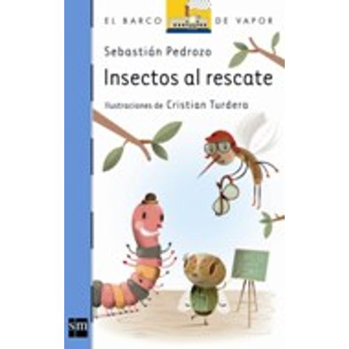 INSECTOS AL RESCATE - SERIE AZUL