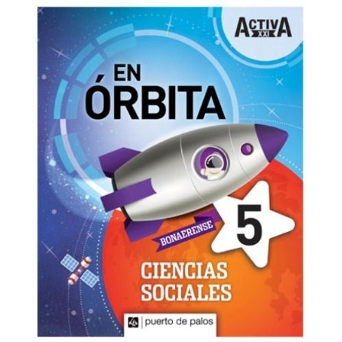 CIENCIAS SOCIALES 5 BONAERENSE - EN ORBITA ACTIVA XXI