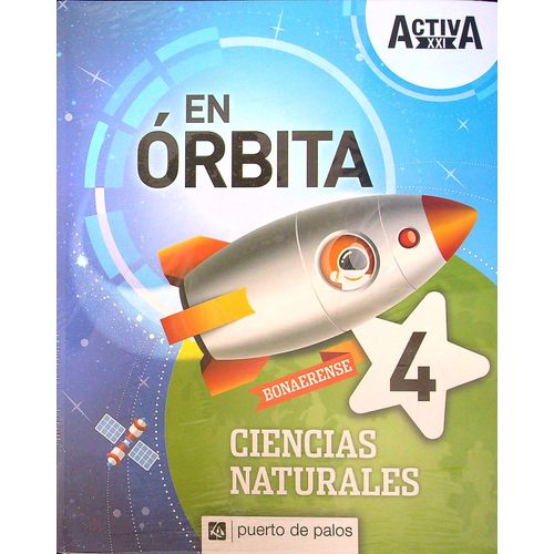 CIENCIAS NATURALES 4 BONAERENSE - EN ORBITA ACTIVA XXI CIENCIAS NATURALES 4 BONAERENSE - EN ORBITA ACTIVA XXI