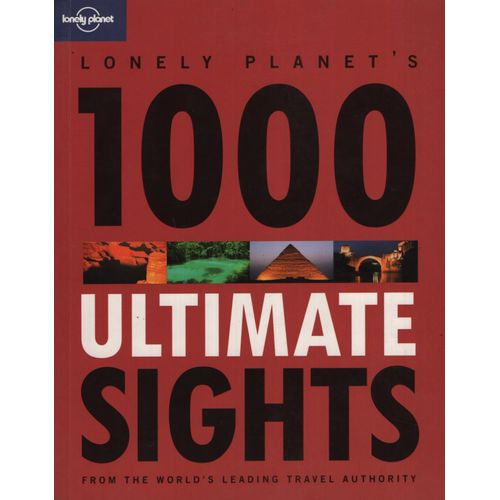 LONELY PLANET'S 1000 ULTIMATE SIGHTS