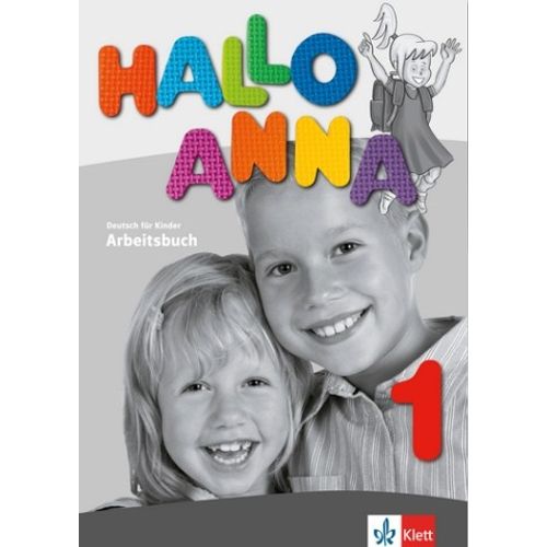 HALLO ANNA 1 - ARBEITSBUCH HALLO ANNA 1 - ARBEITSBUCH