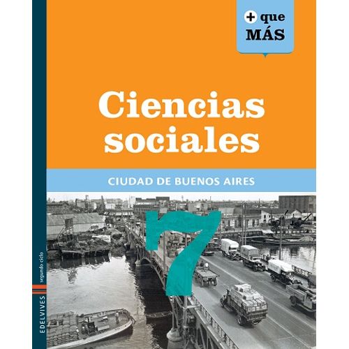 CIENCIAS SOCIALES 7 - SERIE MAS QUE MAS (+ QUE MAS) CABA CIENCIAS SOCIALES 7 - SERIE MAS QUE MAS (+ QUE MAS) CABA