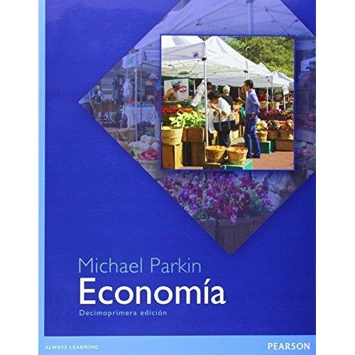 LIBRO ECONOMIA - MICHAEL PARKIN 11º EDICIÓN