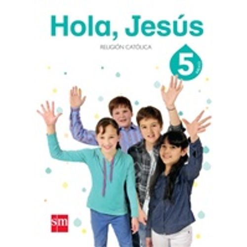 LIBRO HOLA, JESÚS 5 - RELIGION CATOLICA - SM LIBRO HOLA, JESÚS 5 - RELIGION CATOLICA - SM