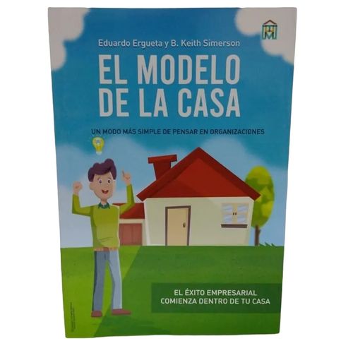 EL MODELO DE LA CASA - PENSAR EN ORGANIZACIONES