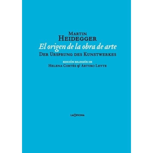 ORIGEN DE LA OBRA DE ARTE, EL - BILINGUE - MARTIN HEIDEGGER