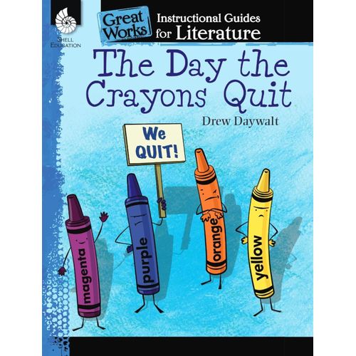 THE DAY THE CRAYONS QUIT - AN INSTRUCTIONAL GUIDE FOR LITERA