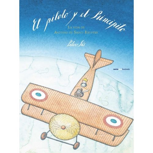 EL PILOTO Y EL PRINCIPITO - ANTOINE DE SAINT-EXUPERY / SIS