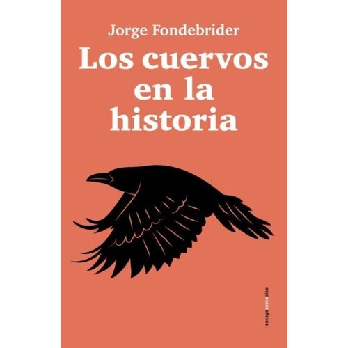 LOS CUERVOS EN LAS HISTORIA - JORGE FONDEBRIDER