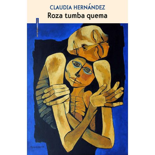 ROZA TUMBA QUEMA - CLAUDIA HERNANDEZ