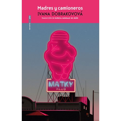 MADRES Y CAMIONEROS - IVANA DOBRAKOVOVA