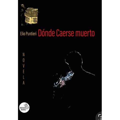 DONDE CAERSE MUERTO - ELIO PUNTIERI