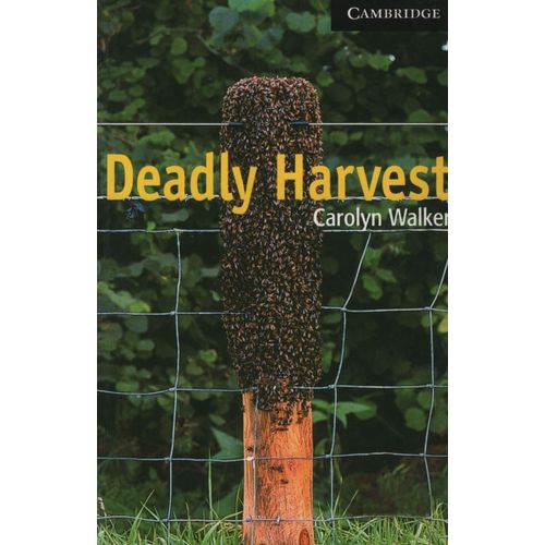 DEADLY HARVEST - CAMBRIDGE READERS 6