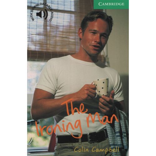 THE IRONING MAN - CAMBRIDGE READERS 3 THE IRONING MAN - CAMBRIDGE READERS 3