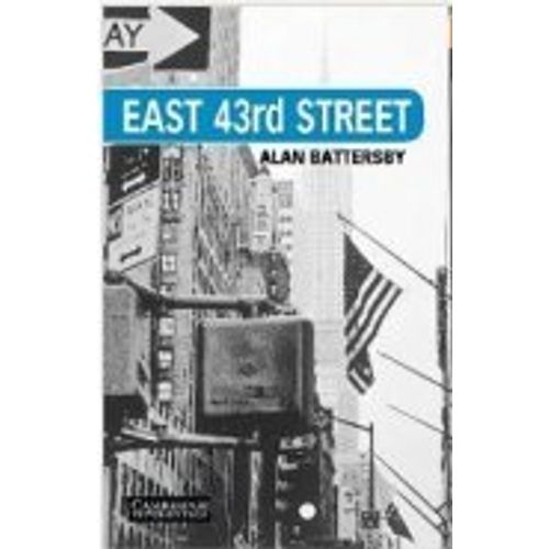 EAST 43RD. STREET  - CAMBRIDGE ENGLISH READER 5 EAST 43RD. STREET  - CAMBRIDGE ENGLISH READER 5