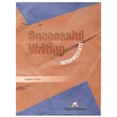 SUCCESSFUL WRITING INTERMEDIATE - STUDENT`S BOOK SUCCESSFUL WRITING INTERMEDIATE - STUDENT`S BOOK
