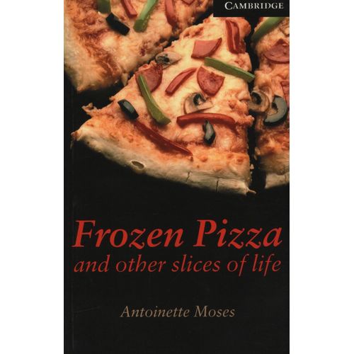 FROZEN PIZZA AND OTHER SLICES OF LIFE - CAMBRIDGE ENGLISH 6