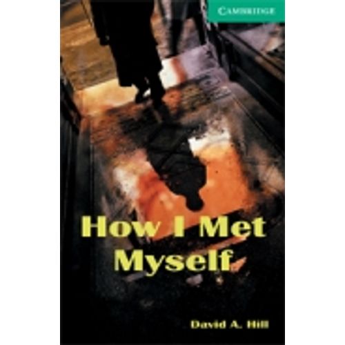 HOW I MET MYSELF - CAMBRIDGE READERS 3