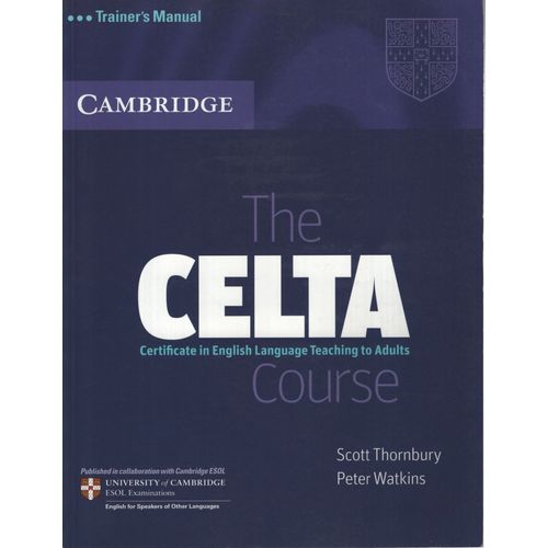 THE CELTA COURSE TRAINER'S MANUAL