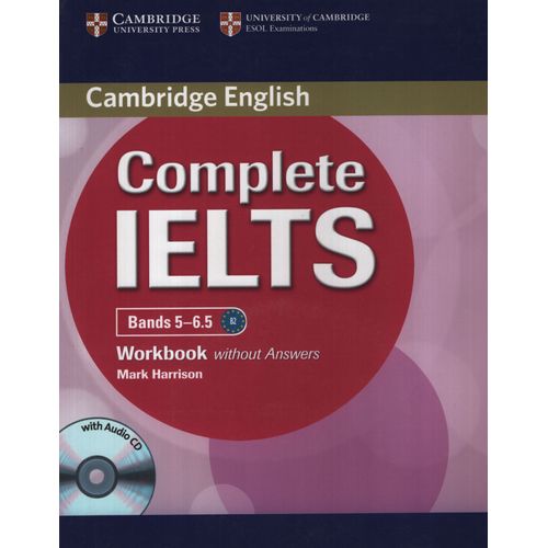 COMPLETE IELTS BANDS 5/6.5 - WORKBOOK + AUDIO CD COMPLETE IELTS BANDS 5/6.5 - WORKBOOK + AUDIO CD