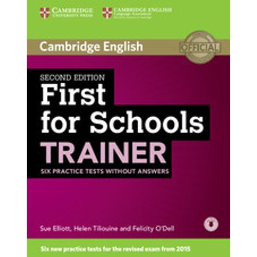 FIRST FOR SCHOOLS TRAINER (2ND.EDITION) SIX PRACTICE TESTS N