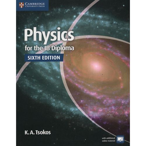 PHYSICS FOR THE IB DIPLOMA (6TH.EDITION) COURSEBOOK