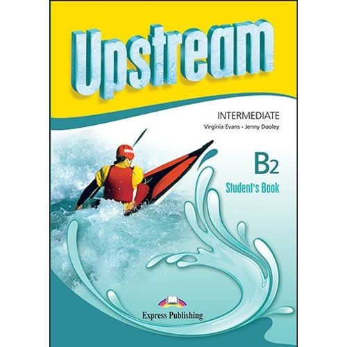 UPSTREAM INTERMEDIATE B2 - STUDENT'S BOOK (3RD.ED.) UPSTREAM INTERMEDIATE B2 - STUDENT'S BOOK (3RD.ED.)