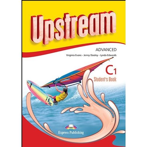 UPSTREAM ADVANCED C1 - STUDENT'S BOOK (ED 2015) UPSTREAM ADVANCED C1 - STUDENT'S BOOK (ED 2015)
