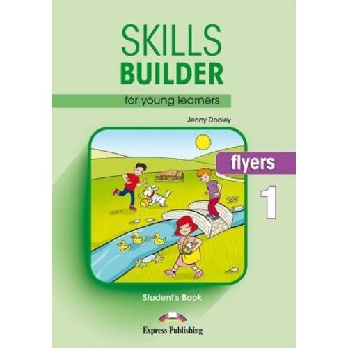 SKILLS BUILDER FLYERS 1 REVISED 2018 - STUDENT'S BOOK SKILLS BUILDER FLYERS 1 REVISED 2018 - STUDENT'S BOOK