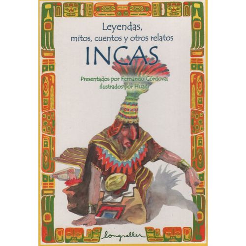 LEYENDAS, MITOS, CUENTOS Y OTROS RELATOS INCAS