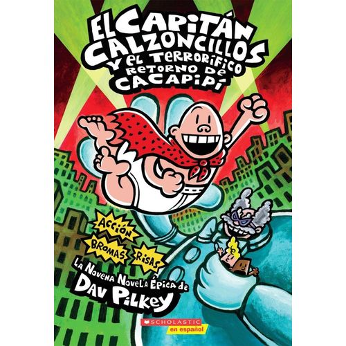 EL CAPITAN CALZONCILLOS Y EL TERRORIFICO RETORNO DE CACAPIPI