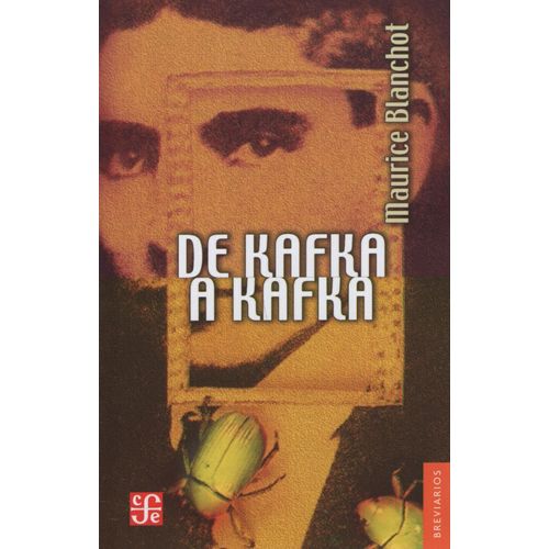 LIBRO DE KAFKA A KAFKA - MAURICE BLANCHOT LIBRO DE KAFKA A KAFKA - MAURICE BLANCHOT