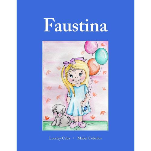 FAUSTINA - LORELEY CABA - MABEL CEBALLOS FAUSTINA - LORELEY CABA - MABEL CEBALLOS