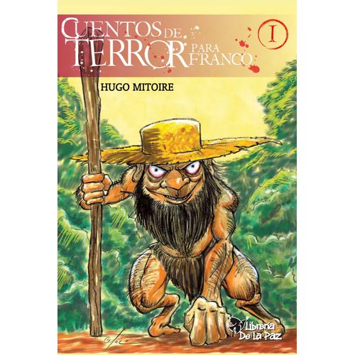 CUENTOS DE TERROR PARA FRANCO I - HUGO DANIEL MITOIRE