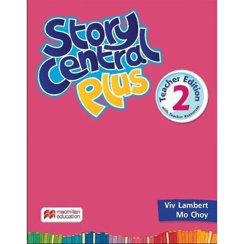 STORY CENTRAL PLUS 2 - TEACHER'S BOOK + TEACHER'S RESOURCES