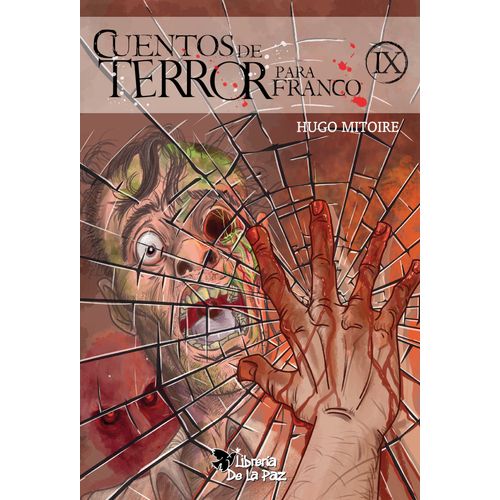 CUENTOS DE TERROR PARA FRANCO IX - HUGO DANIEL MITOIRE