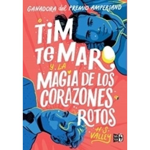 TIM TE MARO Y LA MAGIA DE LOS CORAZONES ROTOS - VALLEY
