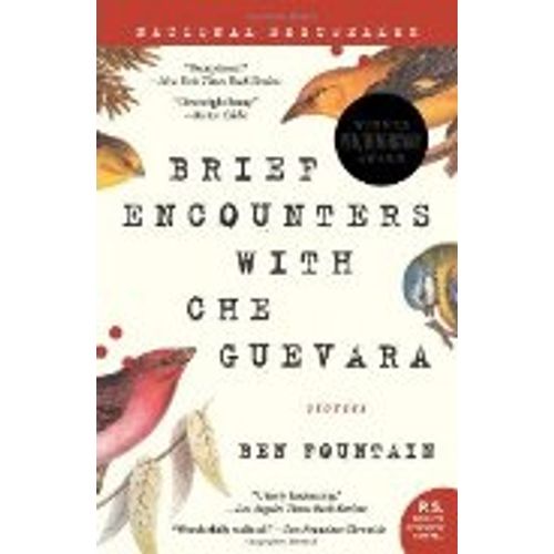 BRIEF ENCOUNTERS WITH CHE GUEVARA: STORIES - BEN FOUNTAIN