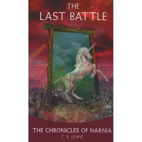 THE LAST BATTLE - THE CHRONICLES OF NARNIA 7 - LEWIS