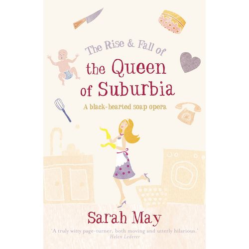 THE RISE AND FALL OF THE QUEEN OF SUBURBIA