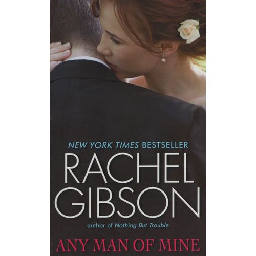 ANY MAN OF MINE - RACHEL GIBSON