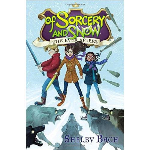 OF SORCERY AND SNOW - THE EVER AFTERS