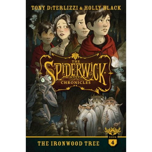 THE IRON WOOD TREE - THE SPIDERWICK CHRONICLES 4