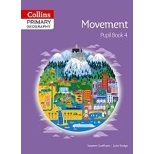 COLLINS PRIMARY GEOGRAPHY 4 - MOVEMENT - STUDENT'S BOOK