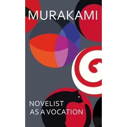 NOVELIST AS A VOCATION  - HARUKI MURAKAMI