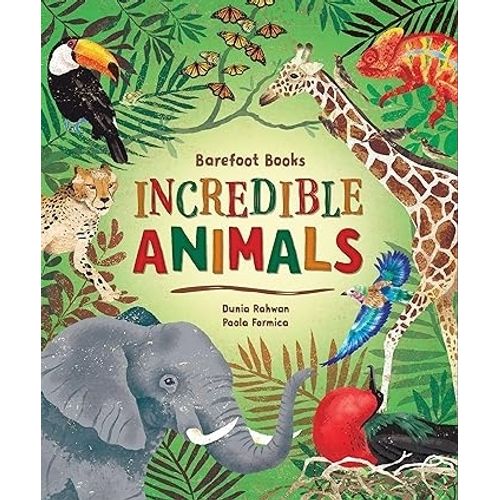 INCREDIBLE ANIMALS - BAREFOOT BOOKS