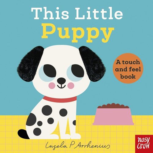 THIS LITTLE PUPPY - A TOUCH AND FEEL BOOK - ARRHENIUS