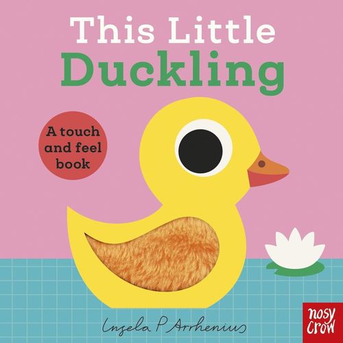 THIS LITTLE DUCKLING - A TOUCH AND FEEL BOOK - ARRHENIUS
